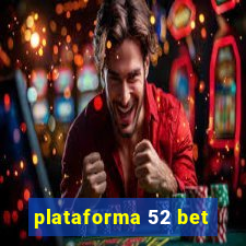 plataforma 52 bet